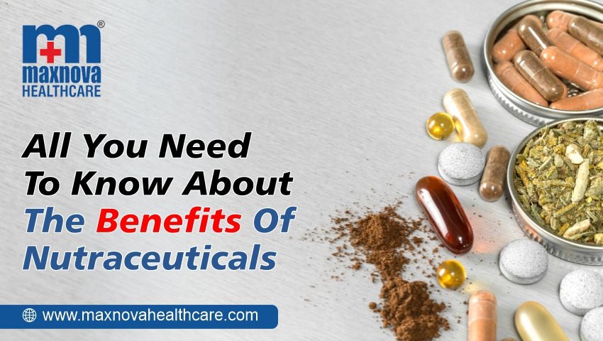 Benefits Of Nutraceuticals