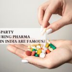 Why Third Party Manufacturing Pharma Companies In India Are Famous