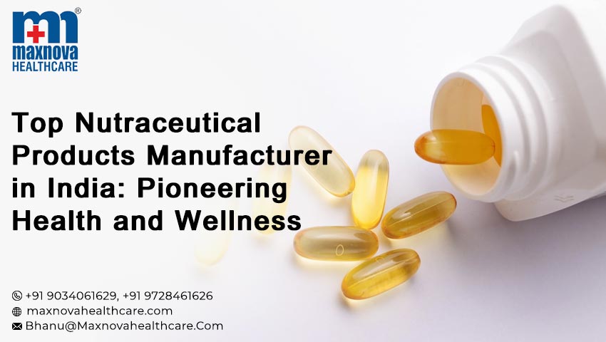 Top Nutraceutical Products Manufacturer in India